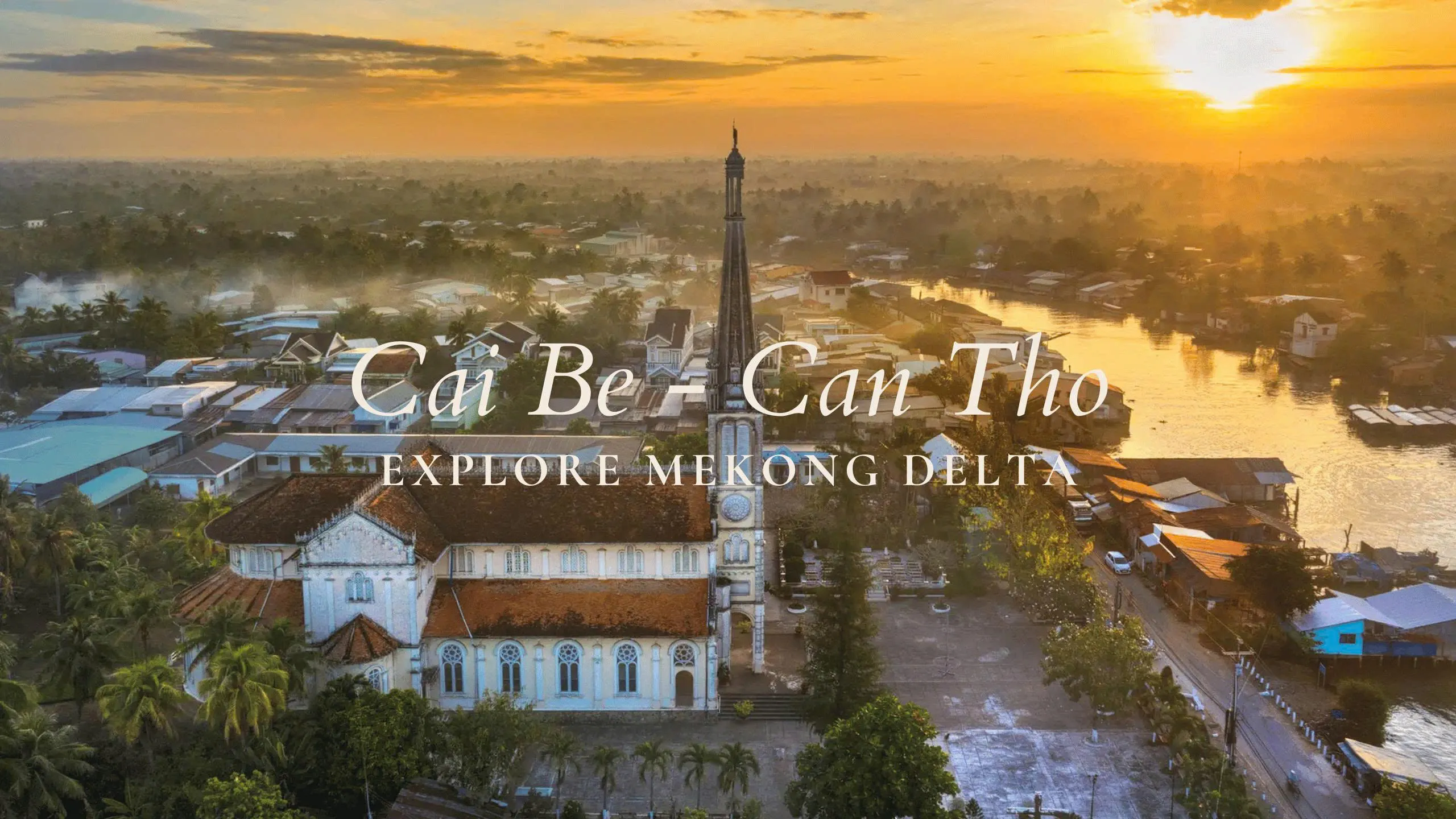 2D1N | Mekong Delta Discovery Tour: Cai Be - Can Tho | Departs from Ho Chi Minh City